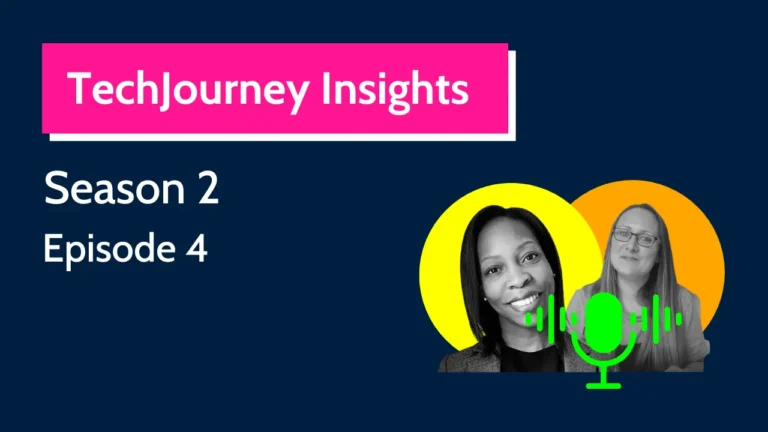 Tech Journey Insights Season 2 Episode 4 podcast image featuring Beverly Clarke MBE and Rebecca Franks.